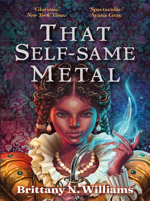 Title details for That Self-Same Metal by Brittany N. WIlliams - Available